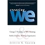 Creating We: Change I-Thinking to We-Thinking and Build a Healthy, Thriving Organization