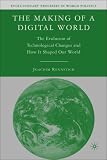 The Making of a Digital World: The Evolution of Technological Change and How It Shaped Our World (Evolutionary Processes in World Politics)