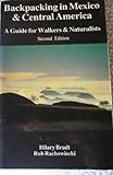 Backpacking in Mexico and Central America : a guide for walkers & naturalists