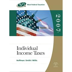West Federal Taxation 2007: Individual Income Taxes, Volume 1, Professional Edition (West Federal Taxation Individual Income Taxes): William H. Hoffman, James E. Smith, Eugene Willis