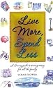 Live More, Spend Less: A Savvy Guide to Saving Money for all the Family