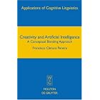 Creativity and Artificial Intelligence: A Conceptual Blending Approach (Applications of... by  Francisco Camara Pereira