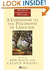A Companion to the Philosophy of Language (Blackwell Companions to Philosophy)