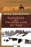 Samarkand / Das wei&szlig;e Land der Seele - Olga Kharitidi