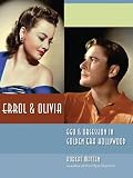 Errol & Olivia: Ego & Obsession in Golden Era Hollywood