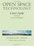 Open Space Technology: A User's Guide