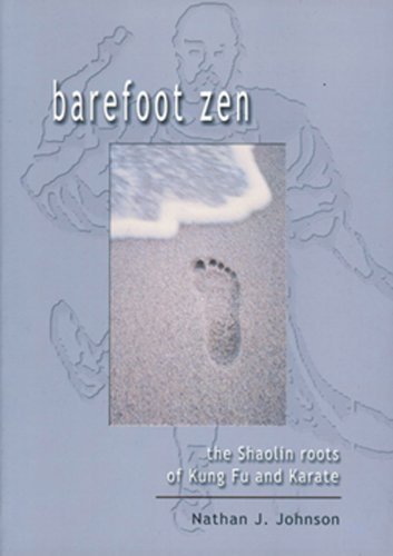 Barefoot Zen: The Shaolin roots of Kung Fu and Karate