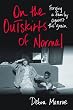 On the Outskirts of Normal: Forging a Family against the Grain