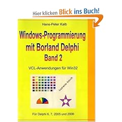 Windows-Programmierung mit Borland Delphi, Band 2: VCL-Anwendungen f�r Win32