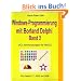 Windows-Programmierung mit Borland Delphi, Band 2: VCL-Anwendungen f�r Win32