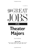 Great Jobs for Theater Majors, Second edition (Great Jobs For Series)