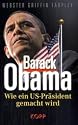 Barack Obama: Wie ein US-Präsident gemacht wird