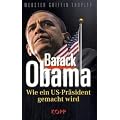 Barack Obama: Wie ein US-Pr�sident gemacht wird