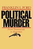 Image of Political Murder: From Tyrannicide to Terrorism