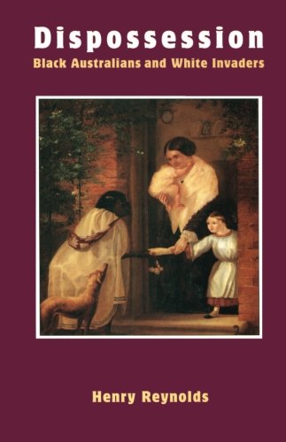 dispossession black australians and white invaders australian experience series