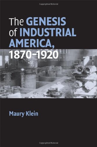 The Genesis of Industrial America, 1870-1920 (Cambridge Essential Histories)