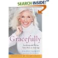 Gracefully: Looking and Being Your Best at Any Age by  Valerie Ramsey and Heather Hummel