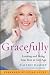 Books : Gracefully: Looking and Being Your Best at Any Age