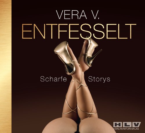 Produkt-Bild: ENTFESSELT - Scharfe Storys - von Frauen f&uuml;r Frauen! Ein Erotik H&ouml;rbuch voll anregender Abenteuer