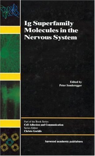 Ig Superfamily Molecules in the Nervous System (Cell Adhesion and Communication , Vol 6)
