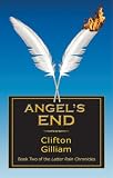 Angel's End: Book Two of The Latter Rain Chronicles