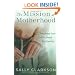 The Mission of Motherhood: Touching Your Child's Heart for Eternity