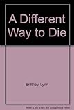 A different way to die : a one act play