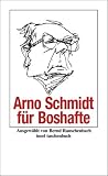 Arno Schmidt f�r Boshafte (insel taschenbuch)