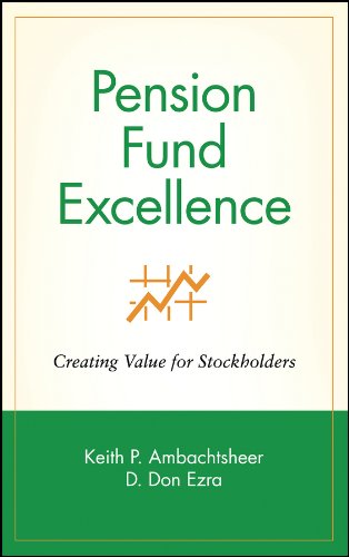 Pension Fund Excellence: Creating Value for Stockholders (Frontiers in Finance Series)