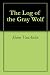 The Log of the Gray Wolf