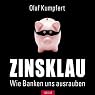H&ouml;rbuch Zinsklau: Wie Banken uns ausrauben