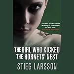 The Girl Who Kicked the Hornet's Nest | Stieg Larsson