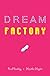 Dream Factory
