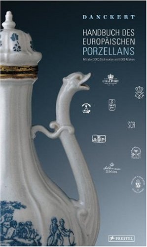 Handbuch des Europ�ischen Porzellans: 7. Auflage: Mit �ber 3300 Stichworten und 6000 Marken