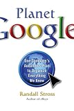 Planet Google: One Company's Audacious Plan To Organize Everything We Know