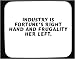 Industry is fortune's right hand and frugality her left. Decorated Mouse Pad Industry is fortune's right hand and frugality her left. Decorated Mouse Pad