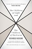 The children of light and the children of darkness : a vindication of democracy and a critique of its traditional defense