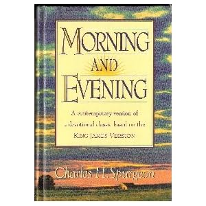 Morning and Evening (A contemporary version of a devotional classic based on the King James Version)
