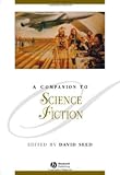 A Companion to Science Fiction (Blackwell Companions to Literature and Culture)