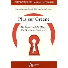 Plus sur Greene : The Power and the Glory : The Sorbonne Conference