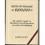 Rites of Passage at $100,000+: The Insider's Guide to Absolutely Everything About Executive Job-Changing