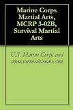 Marine Corps Martial Arts, MCRP 3-02B,  Survival Martial Arts