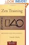 Zen Training: Methods and Philosophy (Shambhala Classics)