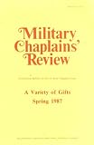Military Chaplains' Review: A Variety of Gifts, Spring '87