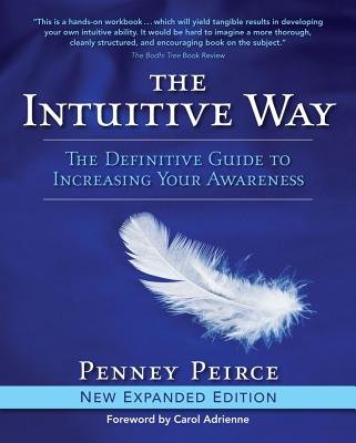 The Intuitive Way( The Definitive Guide to Increasing Your Awareness)[INTUITIVE WAY EXPANDED/E][Paperback]