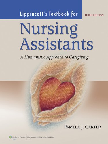 Lippincott's Textbook For Nursing Assistants: A Humanistic Approach to Caregiving