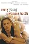 Every Young Woman's Battle: Guarding Your Mind, Heart, and Body in a Sex-Saturated World (The Every Man Series)