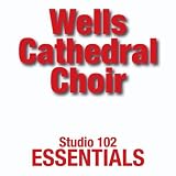 Wells Cathedral Choir: Studio 102 Essentials