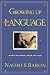 Growing Up With Language: How Children Learn To Talk
