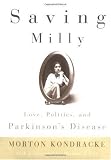 Saving Milly: Love, Politics, and Parkinson`s Disease